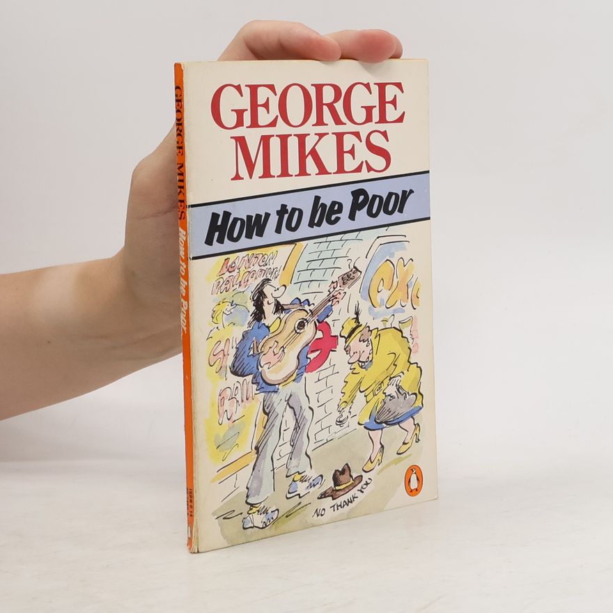 George Mikes How To Be Poor