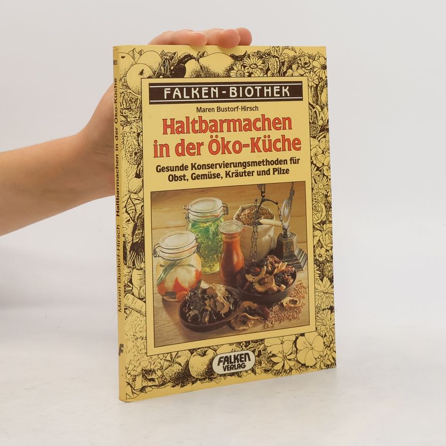 Maren Bustorf-Hirsch Haltbarmachen in der Ökoküche