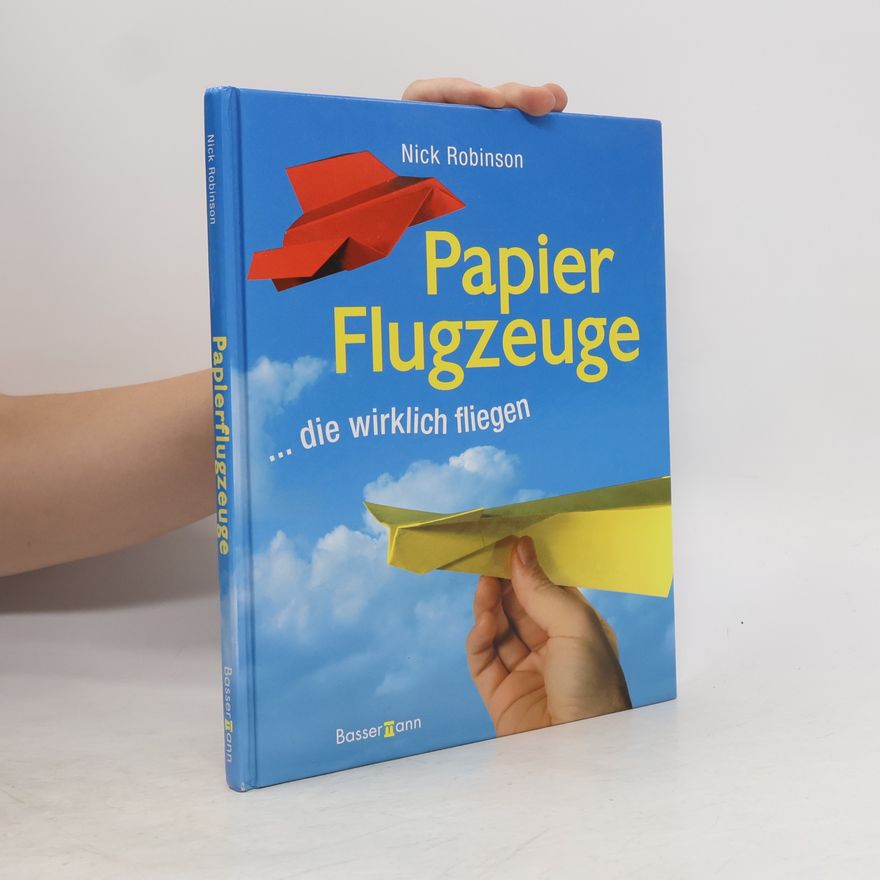 Nick Robinson Papierflugzeuge ... die wirklich fliegen