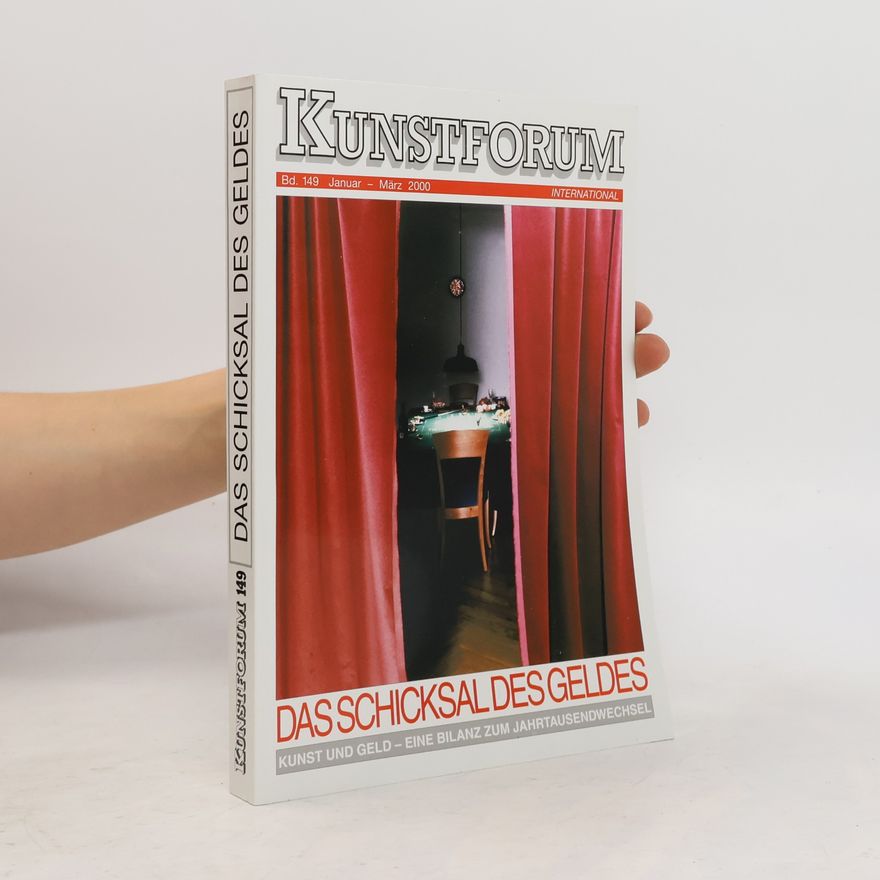 Autorenkollektiv Kunstforum: Das Schicksal des Geldes (bd. 149, Januar-März 2000)