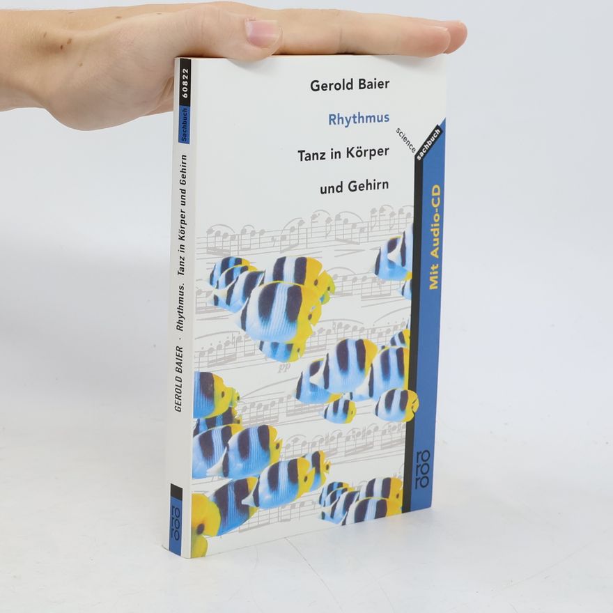 Gerold Baier Rhythmus. Tanz in Körper und Gehirn