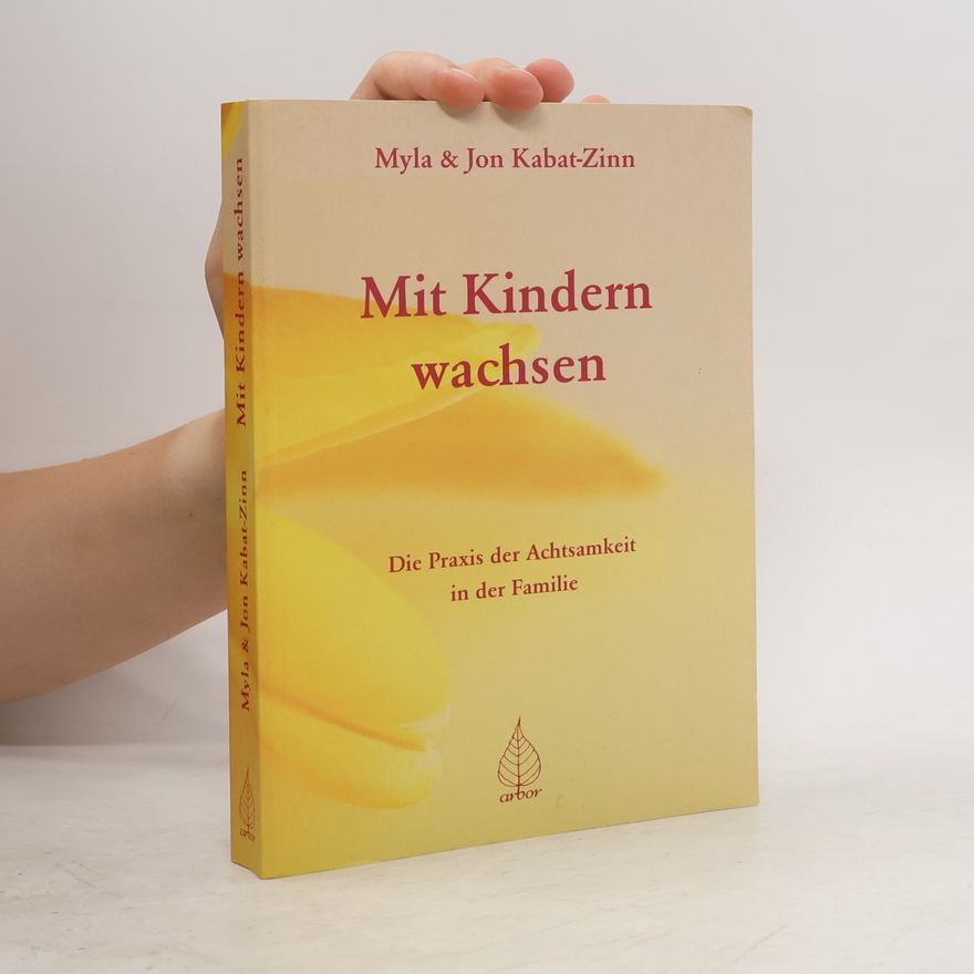 Myla Kabat zinn Mit Kindern wachsen