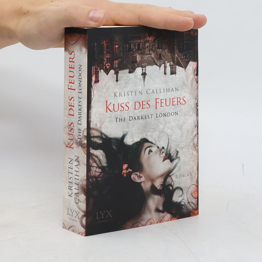 Kristen Callihan The Darkest London - Kuss des Feuers