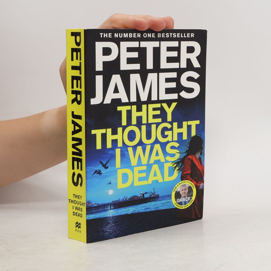 Peter James They Thought I Was Dead