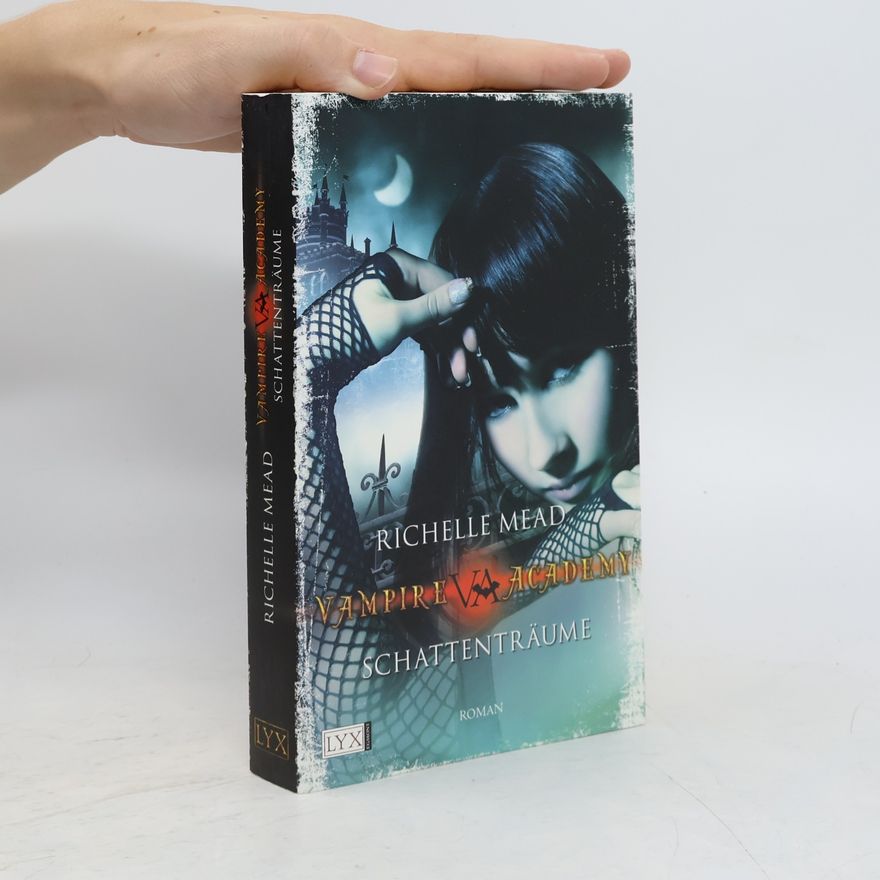 Richelle Mead Vampire Academy. Schattenträume