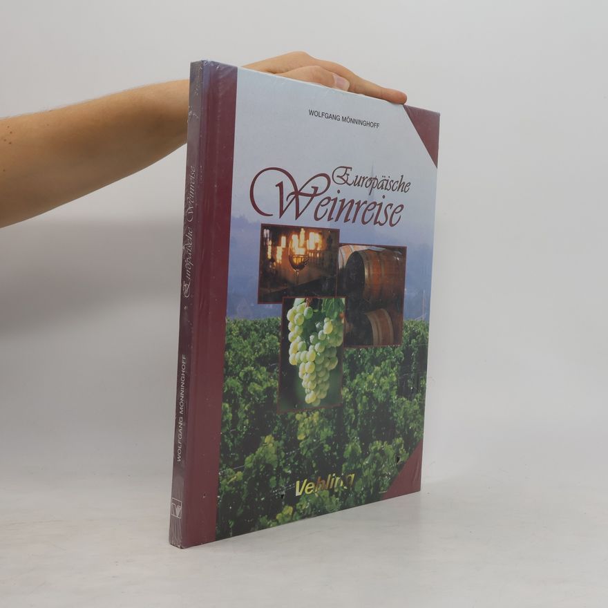 Wolfgang Mönninghoff Europäische Weinreise