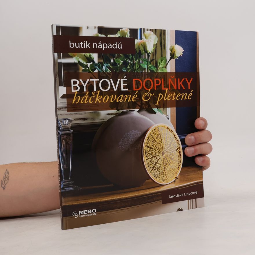 Jaroslava Dovcová Bytové doplňky : háčkované & pletené
