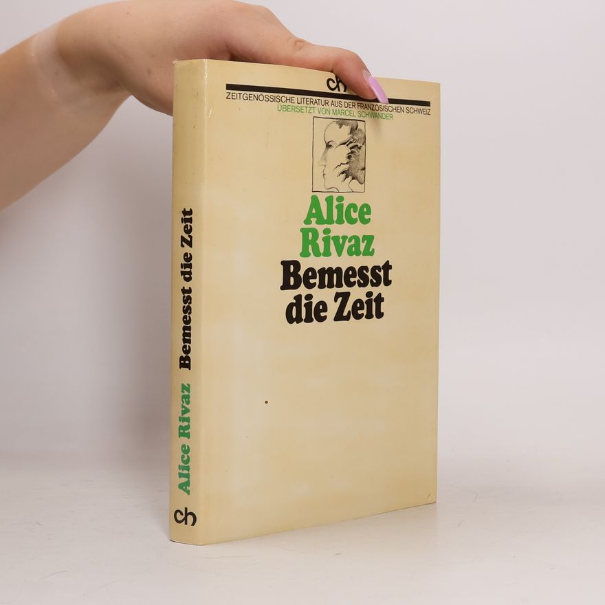 Alice Rivaz Bemesst die Zeit