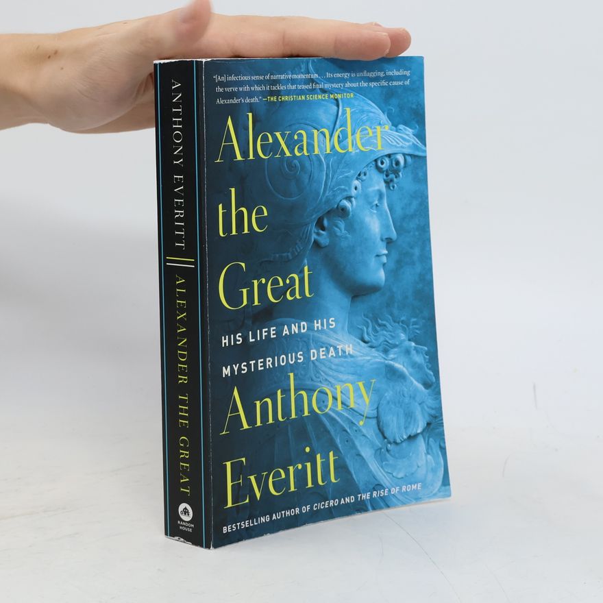 Anthony Everitt Alexander the Great