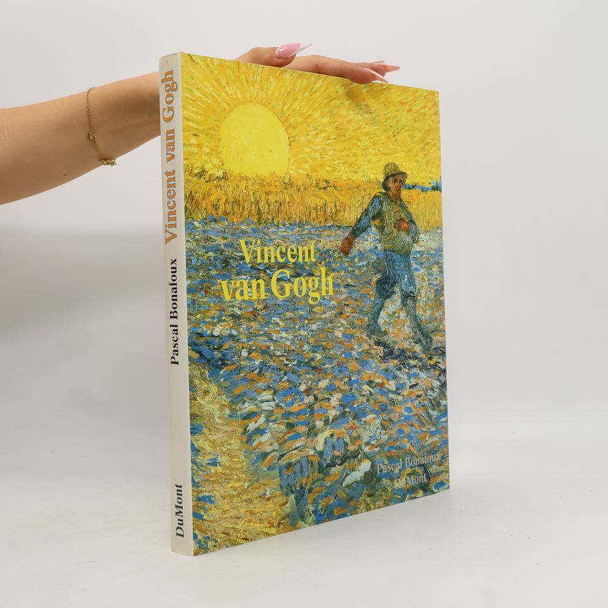 Pascal Bonafoux Vincent van Gogh