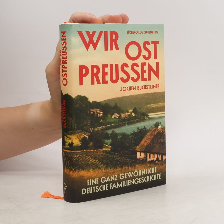 Jochen Buchsteiner Wir Ostpreußen