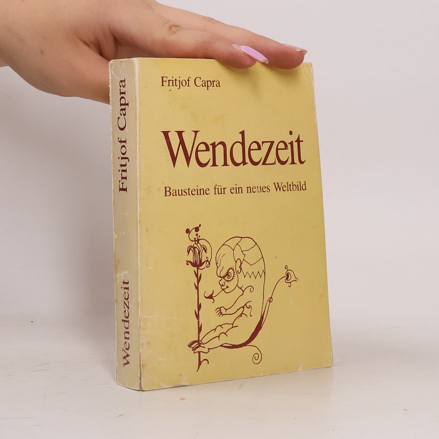 Fritjof Capra Wendezeit. Bausteine für ein neues Weltbild