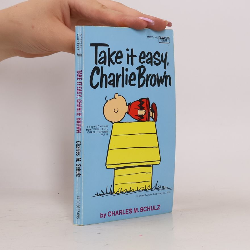 Charles M. Schulz Take it easy Charlie Brown