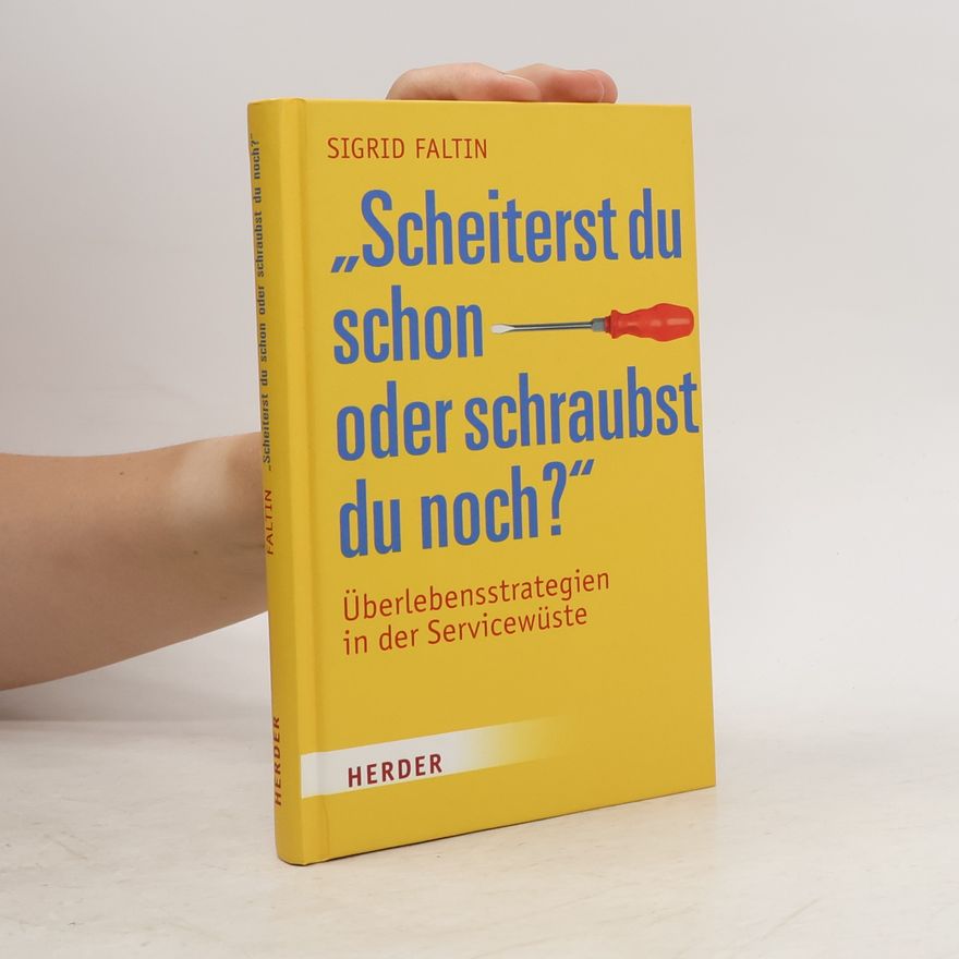 Sigrid Faltin "Scheiterst du schon oder schraubst du noch?"