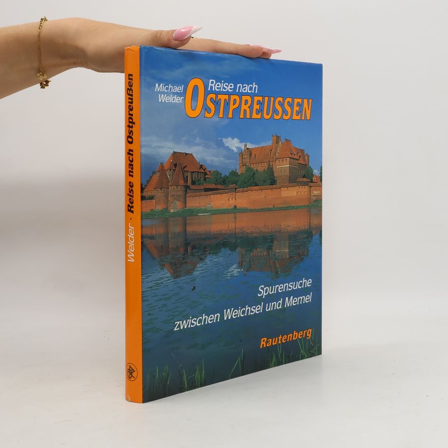 Michael Welder Reise nach Ostpreussen
