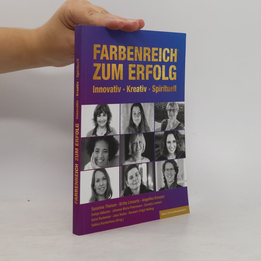 Susanne Theisen FARBENREICH ZUM ERFOLG