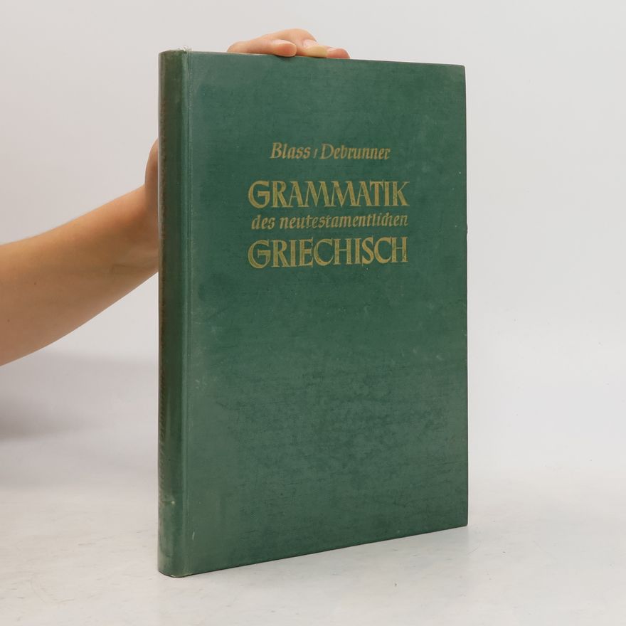 Friedrich Blass Grammatik des neutestamentlichen Griechisch