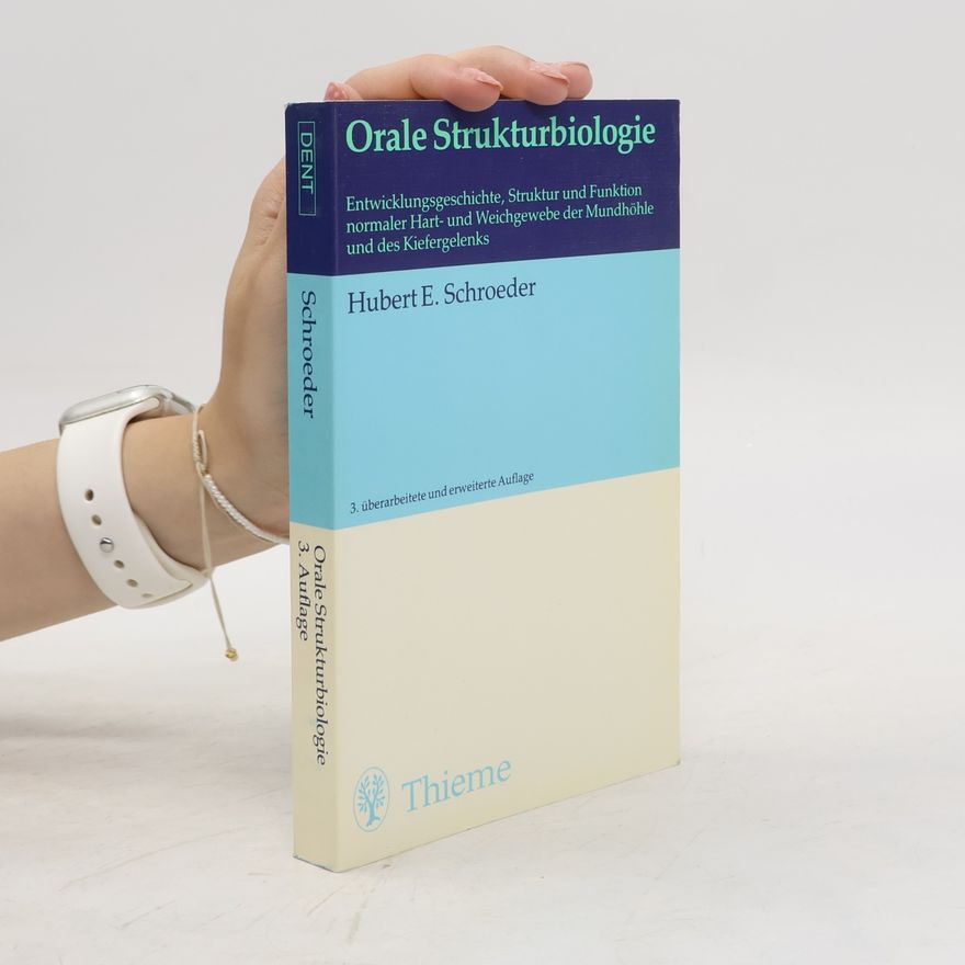 Hubert E. Schroeder Orale Strukturbiologie