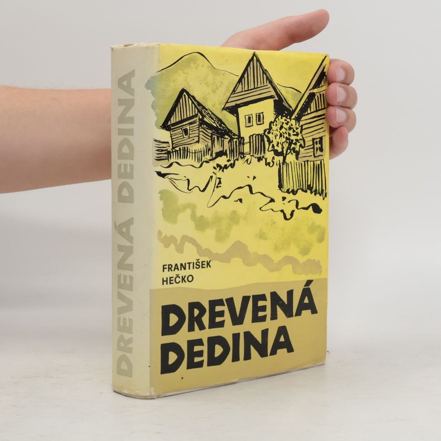 František Hečko Drevená dedina