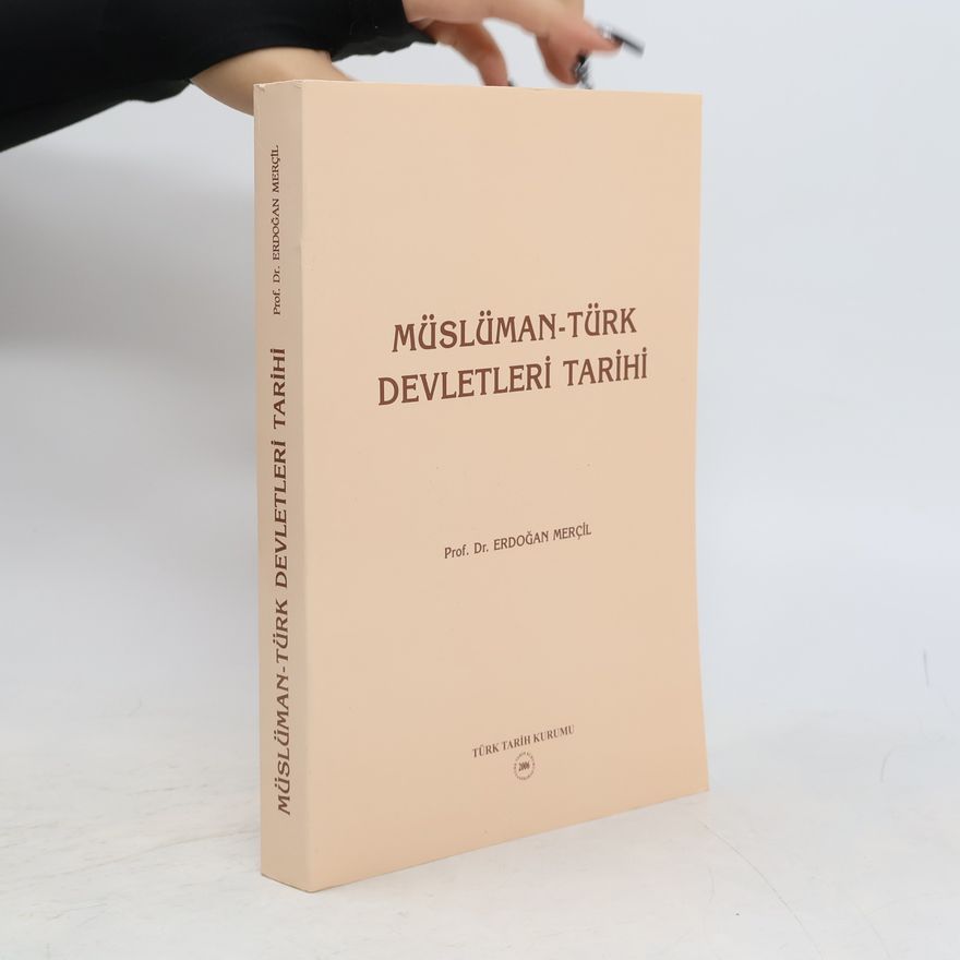 Prof. Dr. Erdoğan Merçil Müslüman Türk Devletleri Tarihi