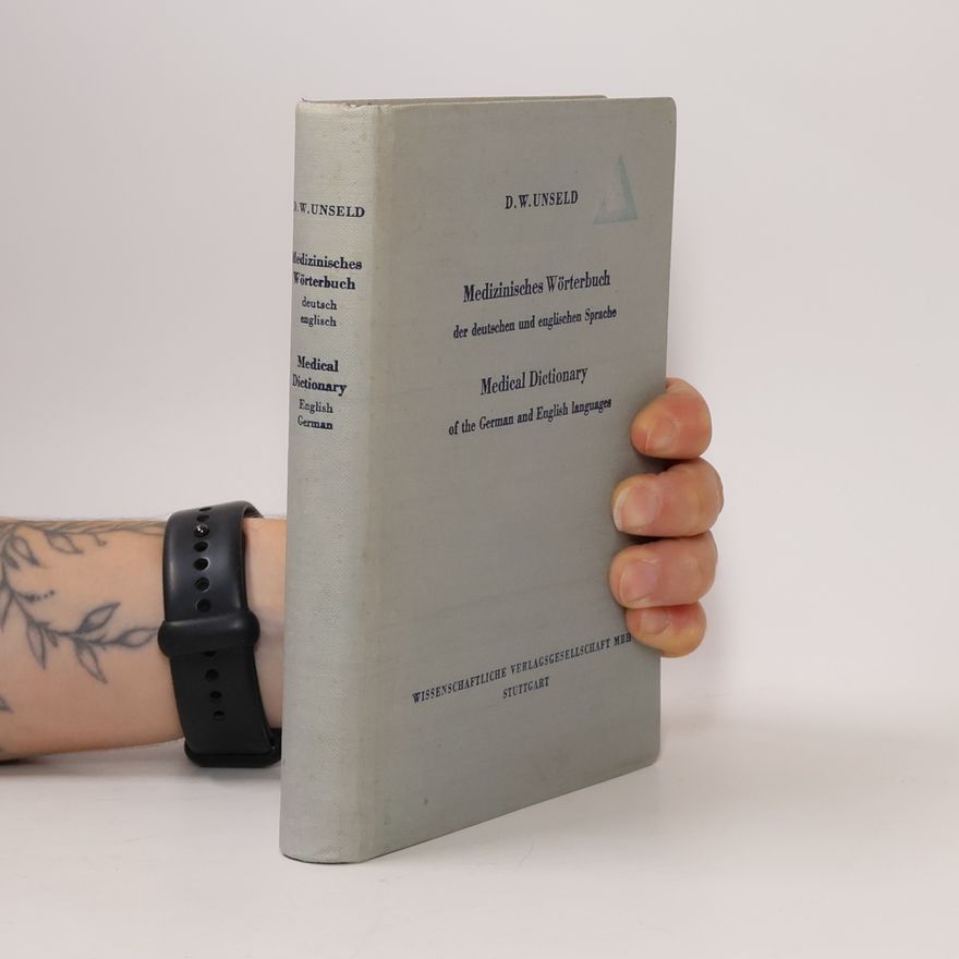 Dieter Werner Unseld Medizinisches Wörterbuch der deutschen und englischen Sprache. Medical Dictionary of the English and German Languages