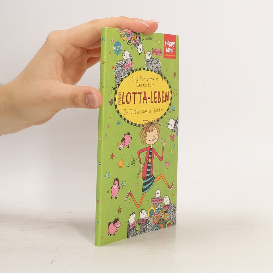 Alice Pantemüller Happy Meal. Mein Lotta-Leben. Je Otter, desto flotter