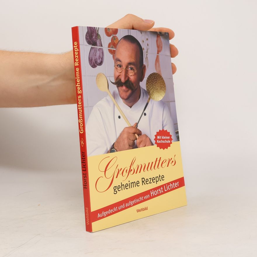 Horst Lichter Großmutters geheime Rezepte