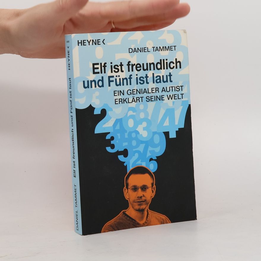 Daniel Tammet Elf ist freundlich und Fünf ist laut