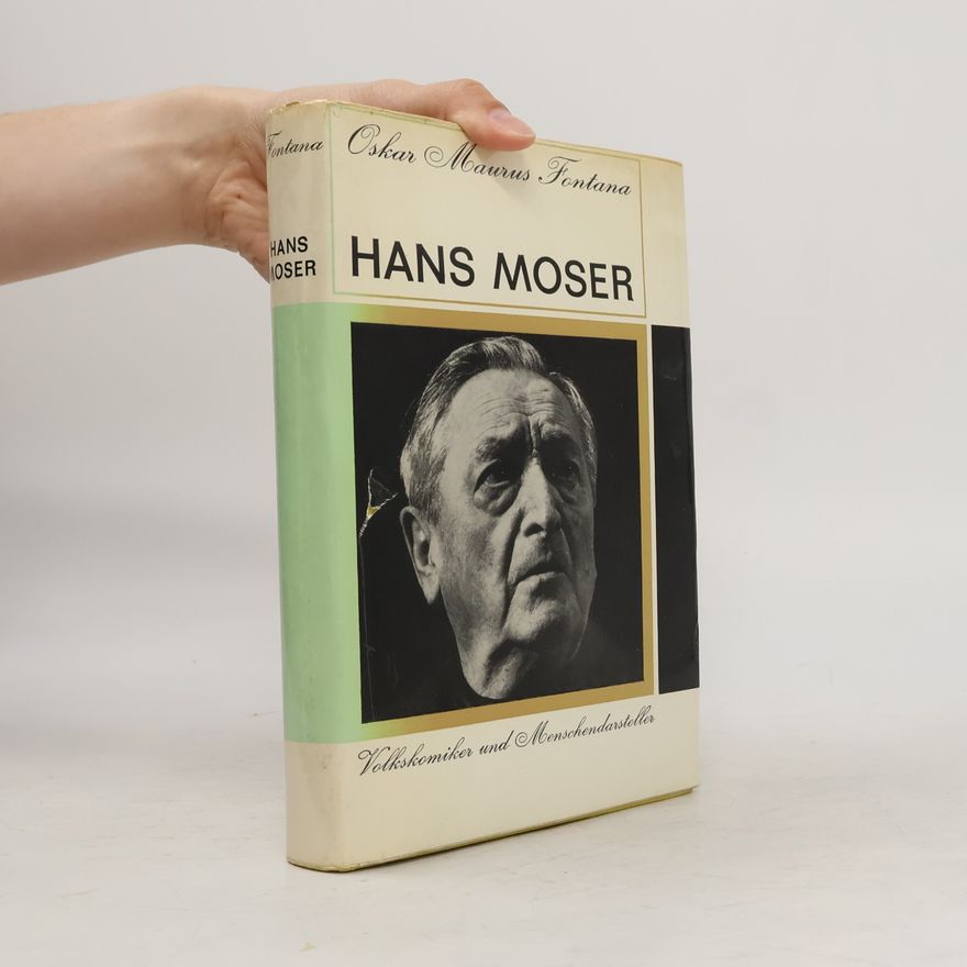 Oskar Maurus Fontana Hans Moser