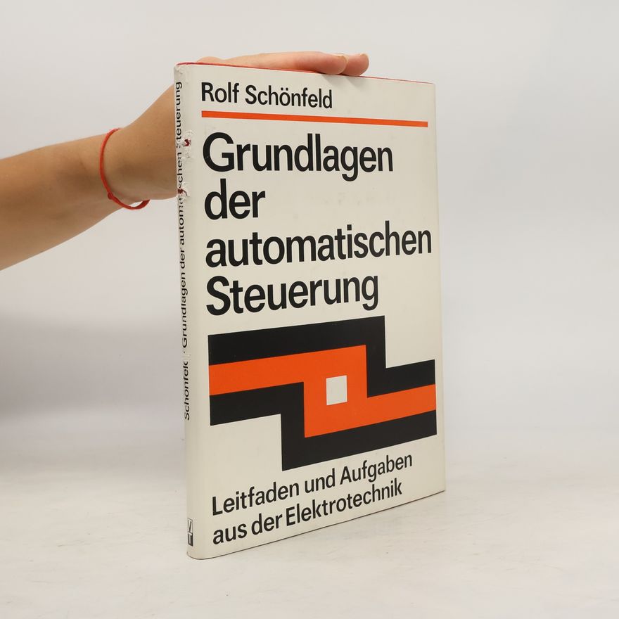 Rolf Schönfeld Grundlagen der automatischen Steuerung
