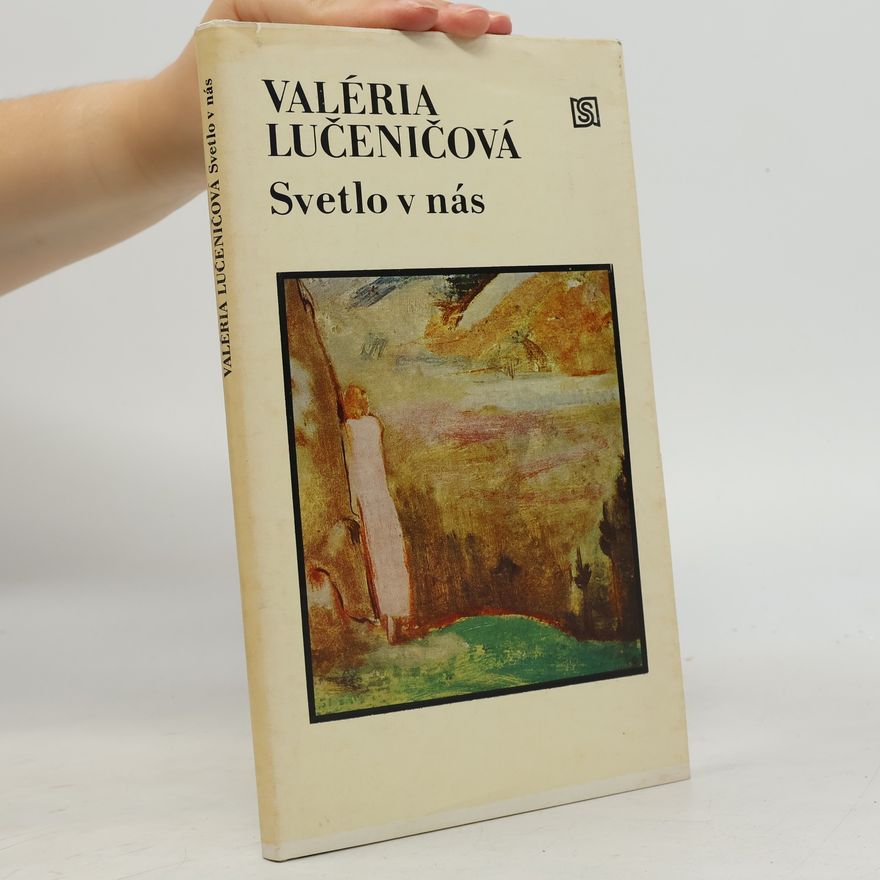 Valéria Lučeničová Svetlo v nás