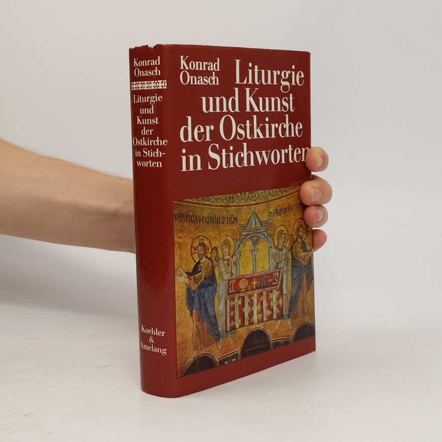 Konrad Onasch Kunst und Liturgie der Ostkirche in Stichworten