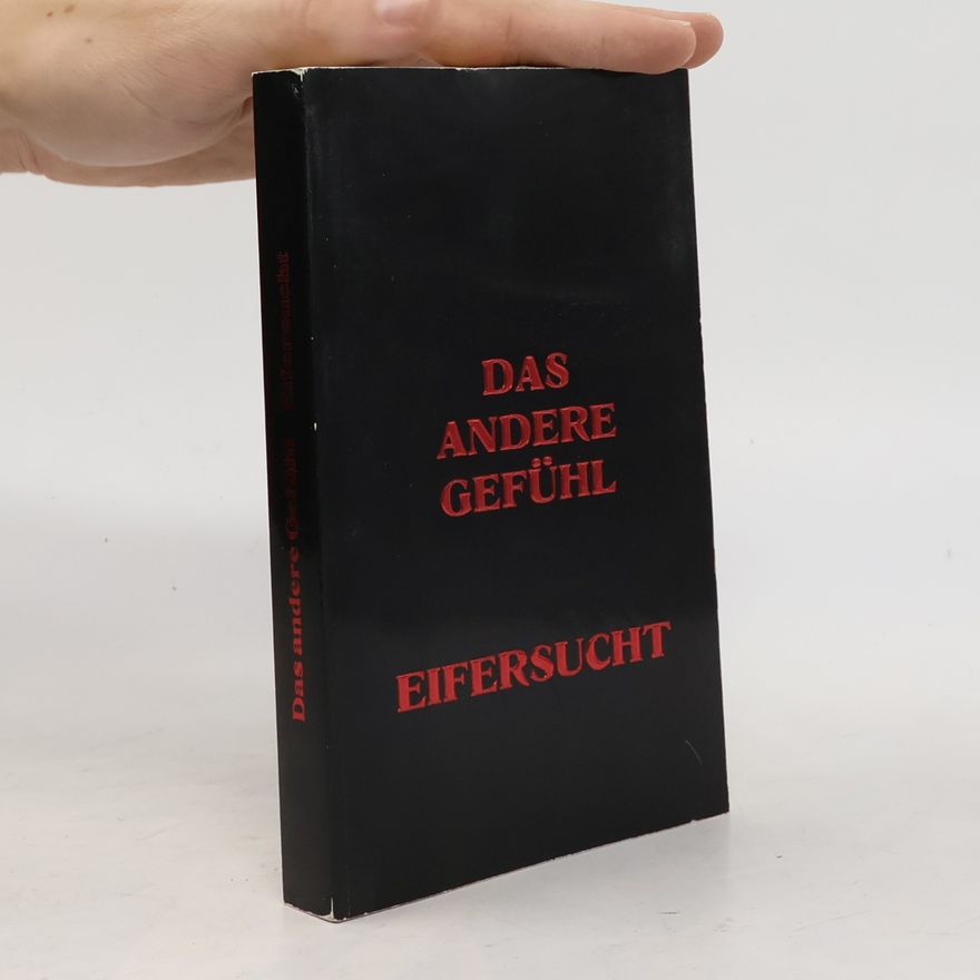 Gudula Lorez Das Andere Gefühl, Eifersucht