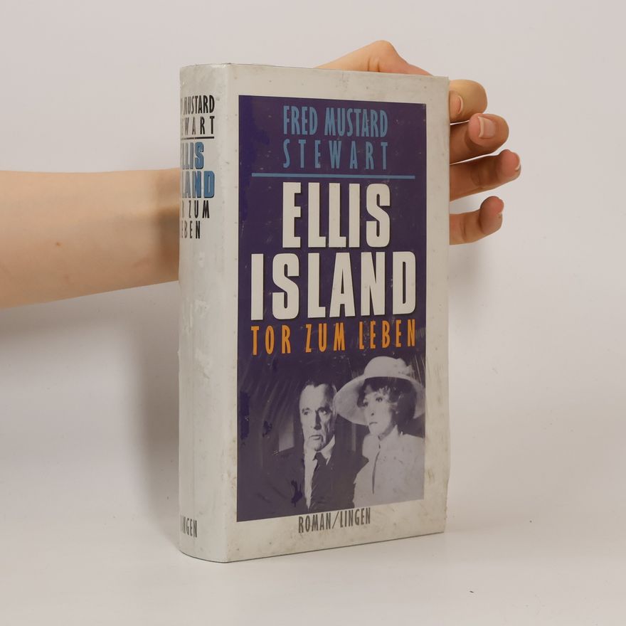 Fred Mustard Stewart Ellis Island. Tor zum Leben