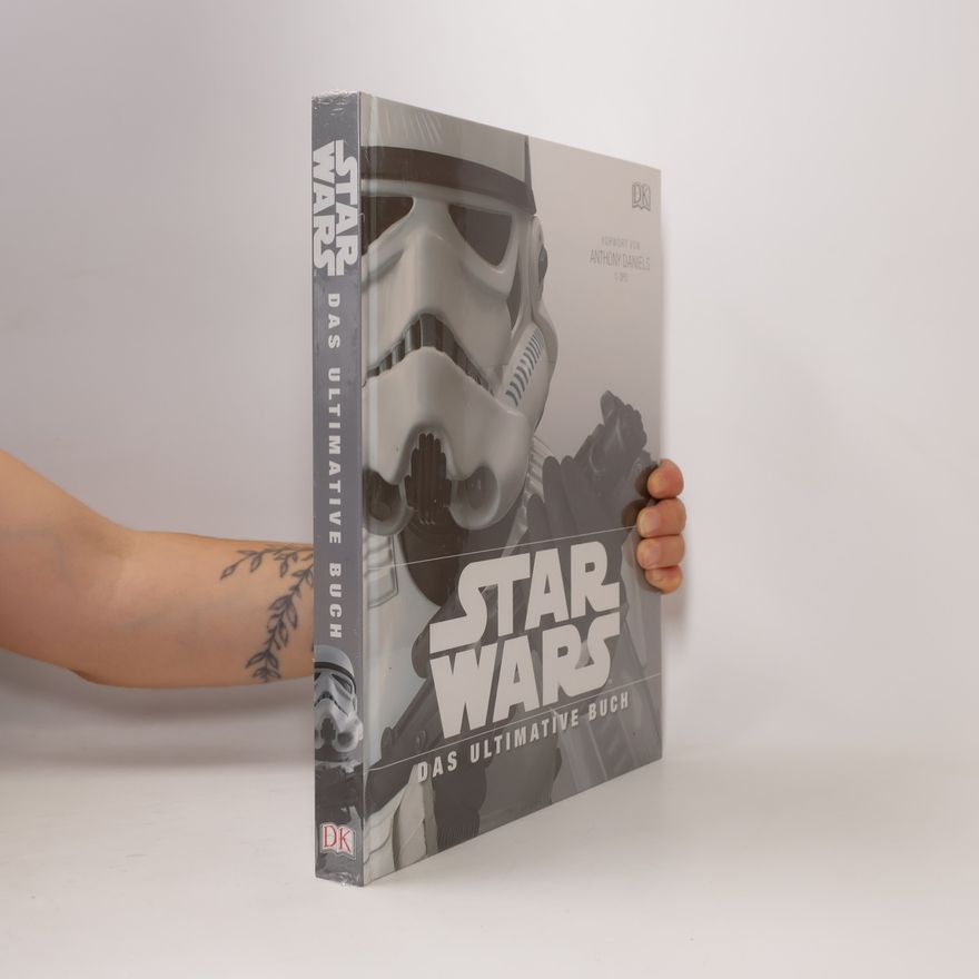 Anthony Daniels StarWars. Das Ultimative Buch