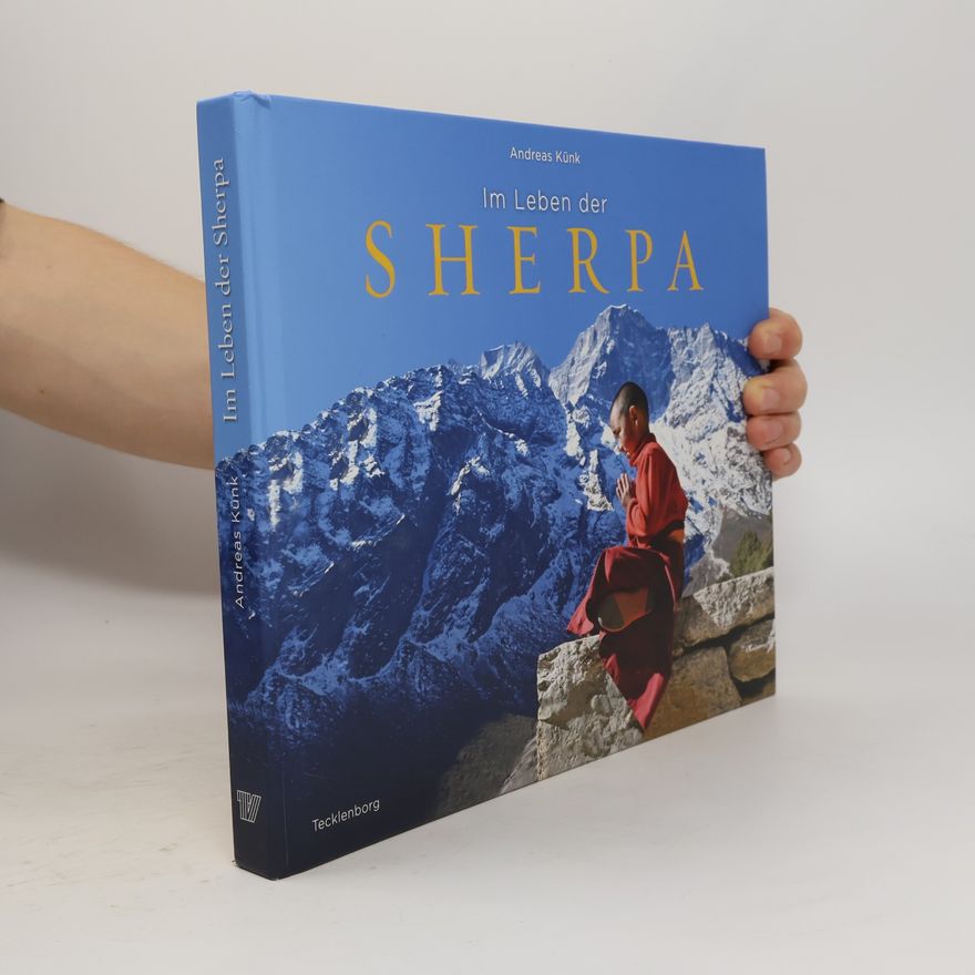 Andreas Künk Im Leben der Sherpa