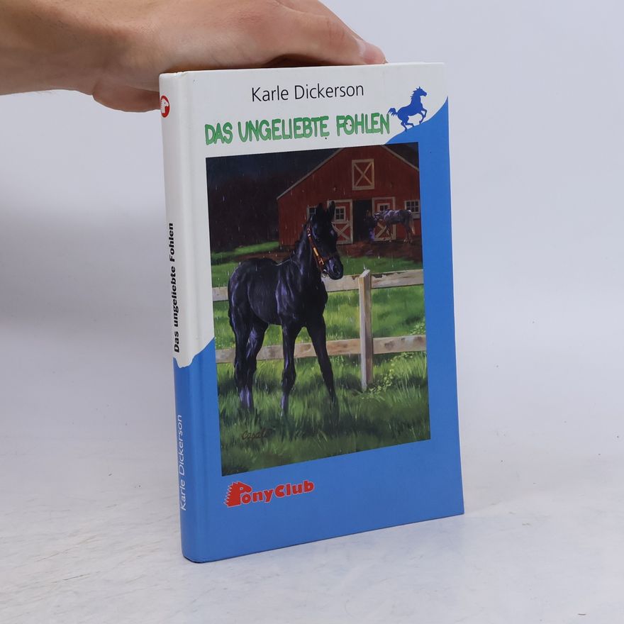 Karle Dickerson Das ungeliebte Fohlen