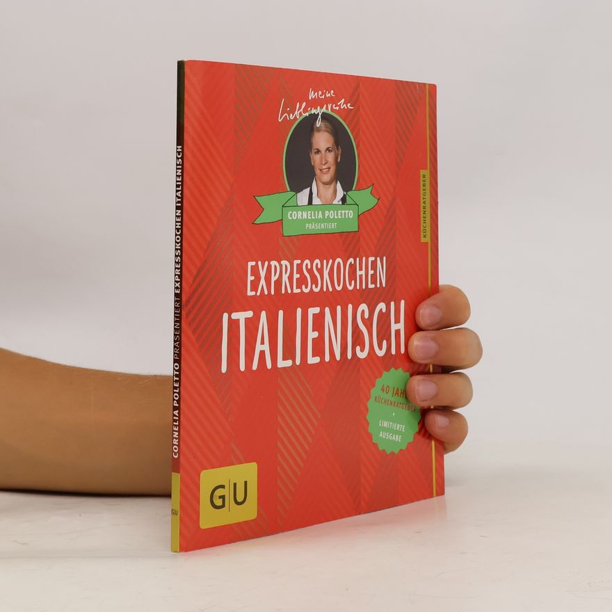 Cornelia Poletto Cornelia Poletto präsentiert Expresskochen italienisch: [meine Lieblingsrezepte]
