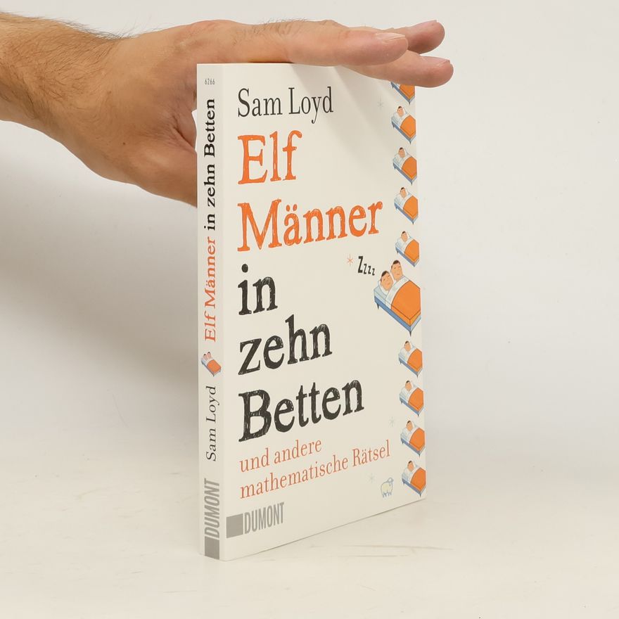Sam Loyd Elf Männer in zehn Betten und andere mathematische Rätsel