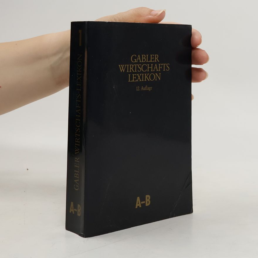 Various authors Gabler Wirtschafts-Lexikon. 12. Auflage. A-B