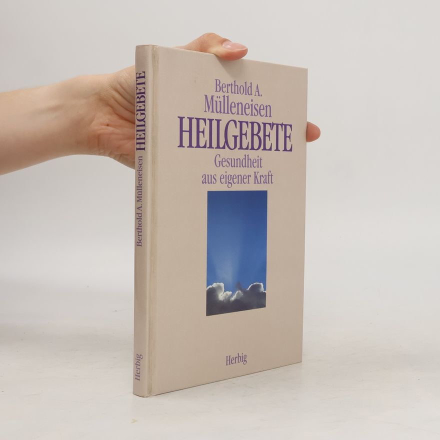 Berthold A. Mülleneisen Heilgebete