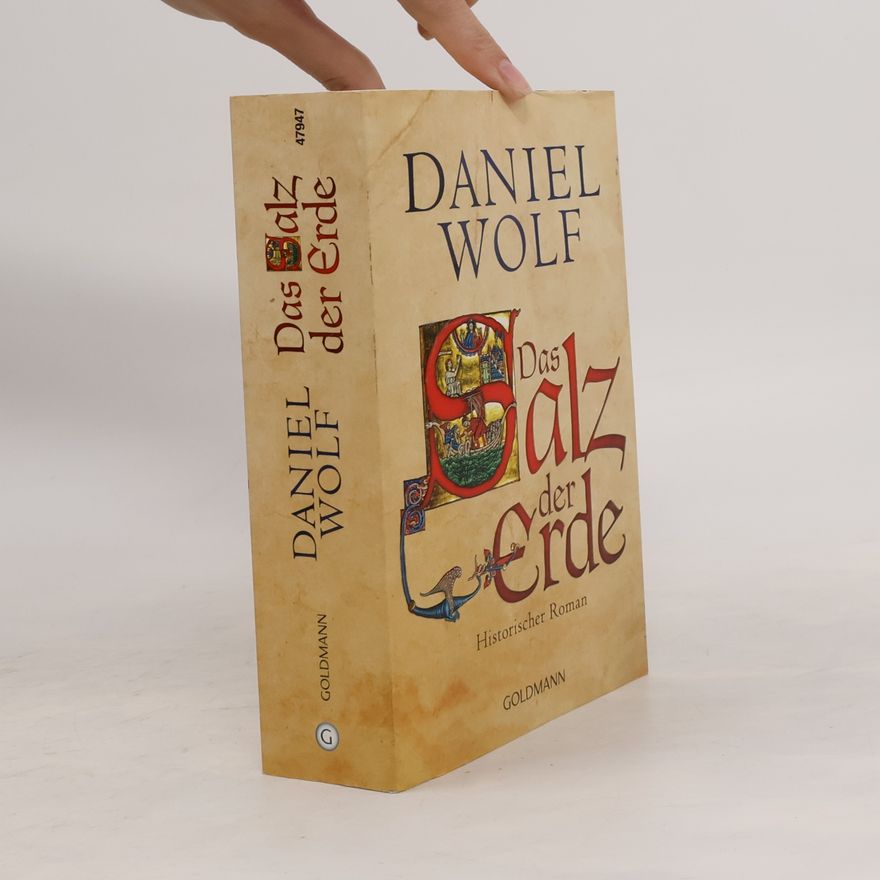 Daniel Wolf Das Salz der Erde : historischer Roman