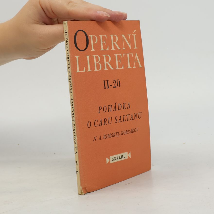 N. A. Rimskij-Korsakov Operní libreta II-20. Pohádka o Caru Saltanu