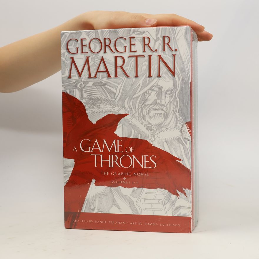 George R. R. Martin A Game of Thrones. The Graphic Novels 1-4