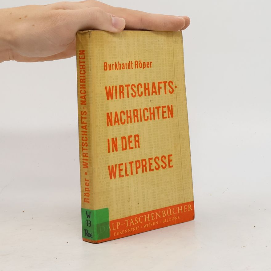 Burkhardt Röper Wirtschaftsnachrichten in der Weltpresse