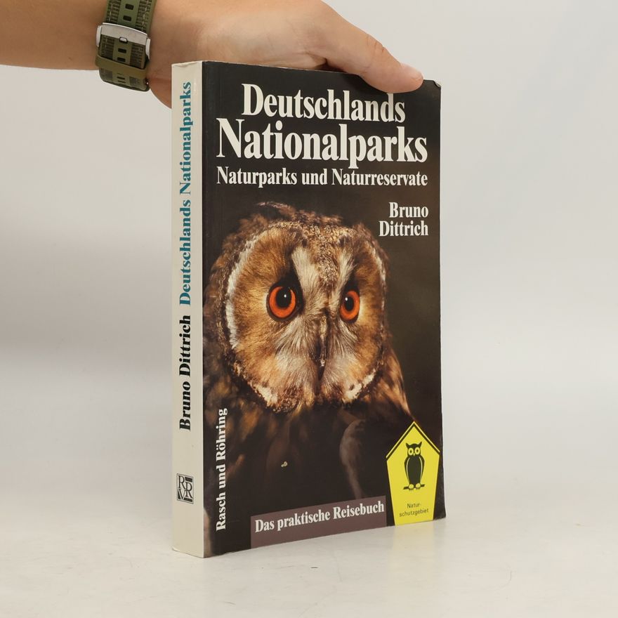 Dittrich Bruno Deutschlands Nationalparks, Naturparks und Naturreservate