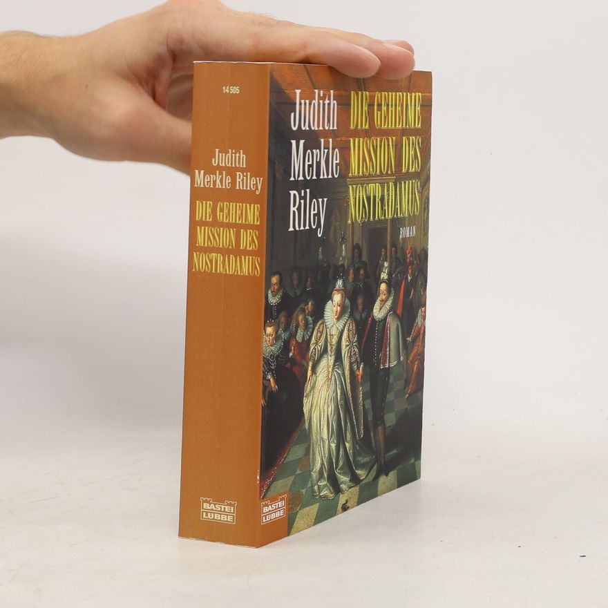 Judith Merkle Riley Die geheime Mission des Nostradamus