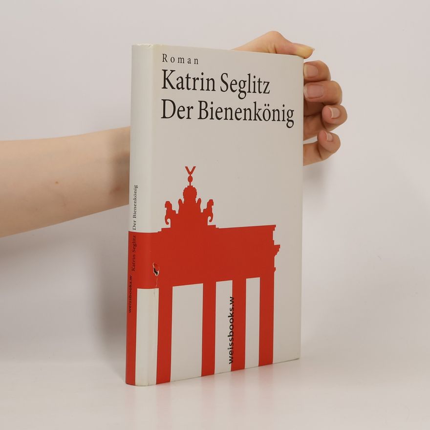 Katrin Seglitz Der Bienenkönig Roman