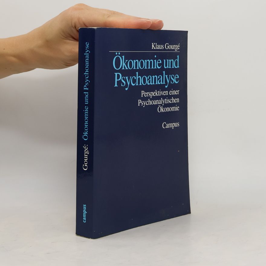 Klaus Gourgé Ökonomie und Psychoanalyse