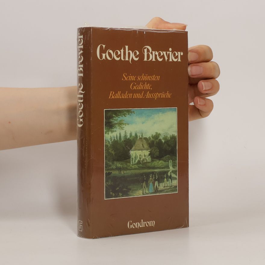 Johann Wolfgang von Goethe Seine schönsten Gedichte, Balladen u. Aussprüche